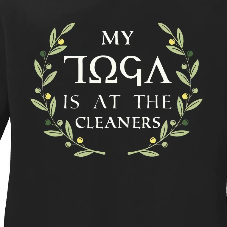 MY TOGA IS AT THE CLEANERS Funny Greek Toga Party Costume Ladies Long Sleeve Shirt