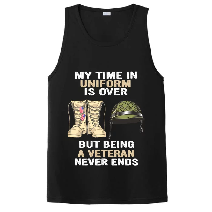 My Time In Uniform Is Over But Being A Veteran Never Ends Gift Performance Tank