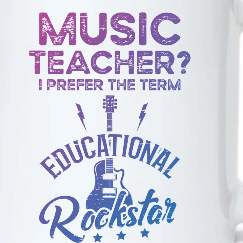 Music Teacher I Prefer The Term Educational Rockstar Great Gift Black Color Changing Mug