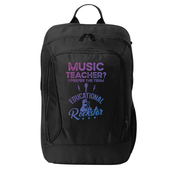 Music Teacher I Prefer The Term Educational Rockstar Great Gift City Backpack