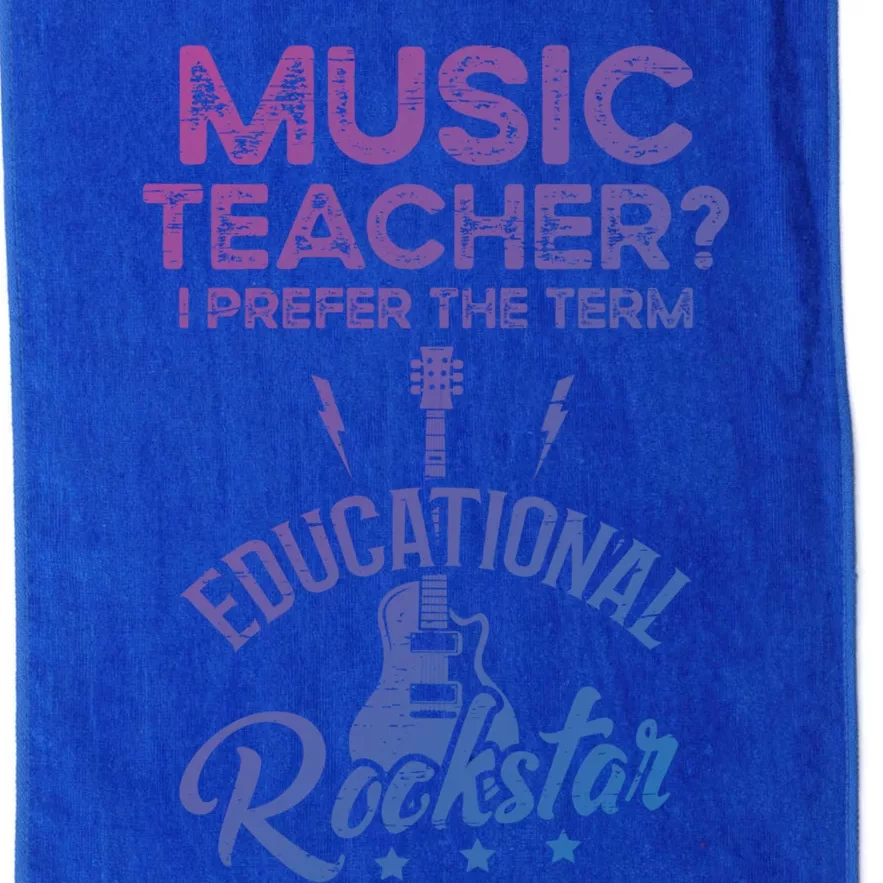 Music Teacher I Prefer The Term Educational Rockstar Great Gift Platinum Collection Golf Towel