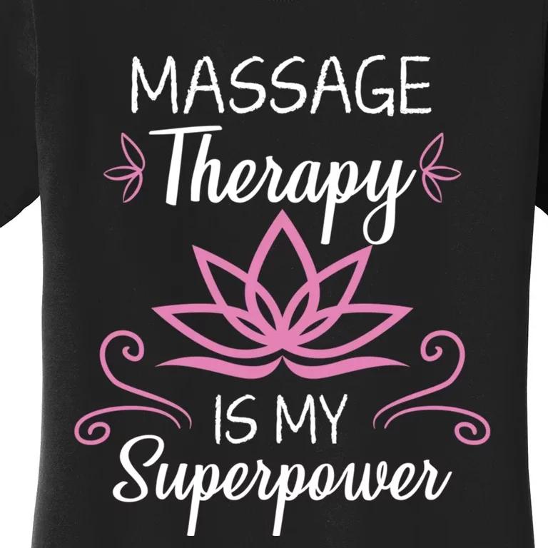 Massage Therapy Is My Superpower Massage Therapist Gift Women's T-Shirt