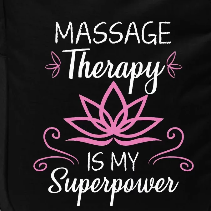 Massage Therapy Is My Superpower Massage Therapist Gift Impact Tech Backpack