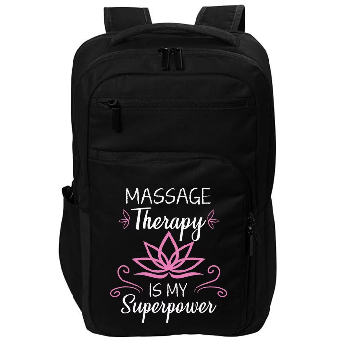 Massage Therapy Is My Superpower Massage Therapist Gift Impact Tech Backpack