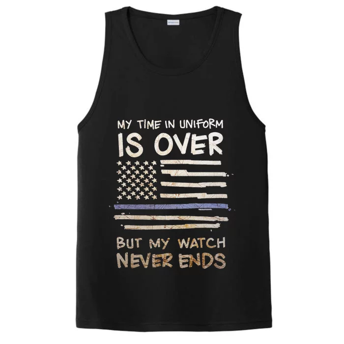 My Time In Uniform Is Over But Being A Veteran Never Ends Performance Tank