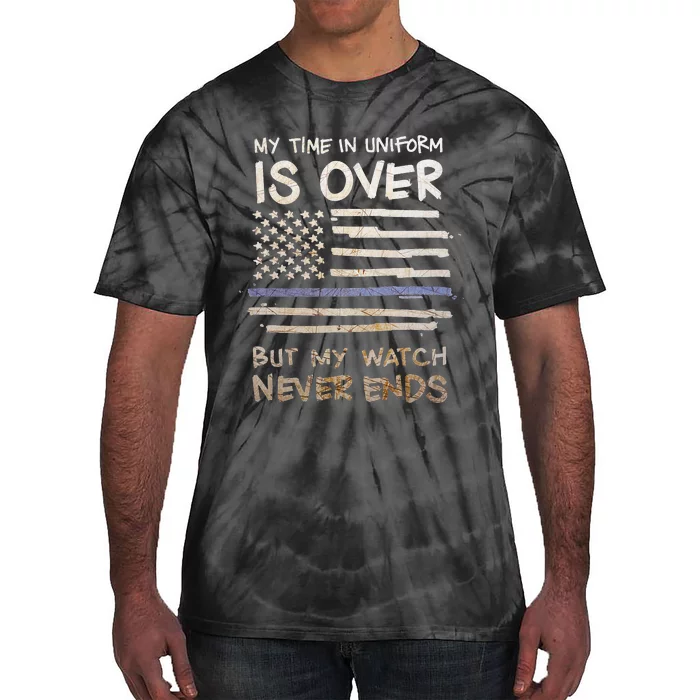 My Time In Uniform Is Over But Being A Veteran Never Ends Tie-Dye T-Shirt