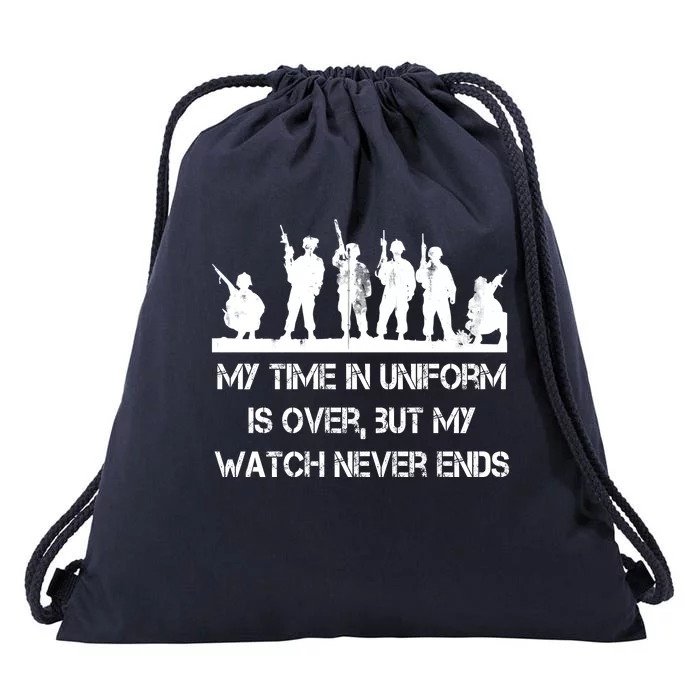 My Time In Uniform Is Over But My Watch Never Ends Army Drawstring Bag