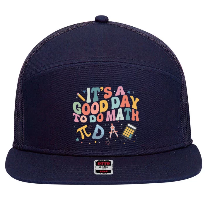 Math Teacher ItS A Good Day To Do Math Mathematics 7 Panel Mesh Trucker Snapback Hat