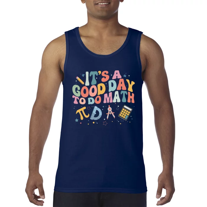 Math Teacher ItS A Good Day To Do Math Mathematics Tank Top