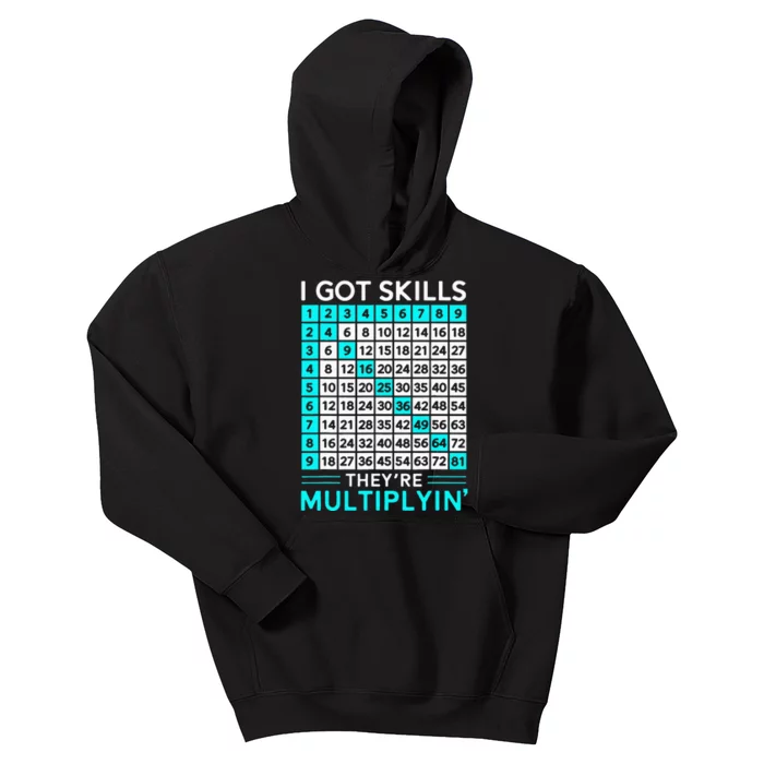 Math Teacher I Got Skills They're Multiplying Kids Hoodie