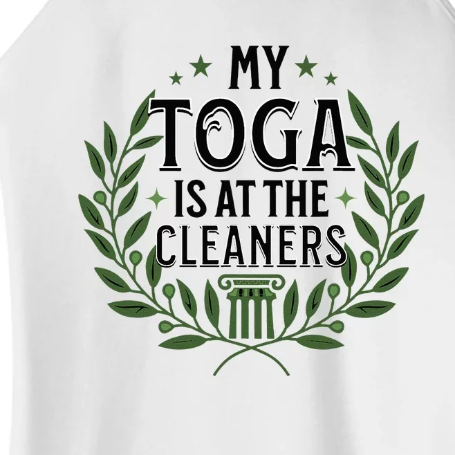 My Toga Is At The Cleaners Funny Toga Party Women’s Perfect Tri Rocker Tank