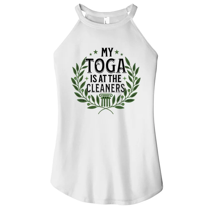 My Toga Is At The Cleaners Funny Toga Party Women’s Perfect Tri Rocker Tank