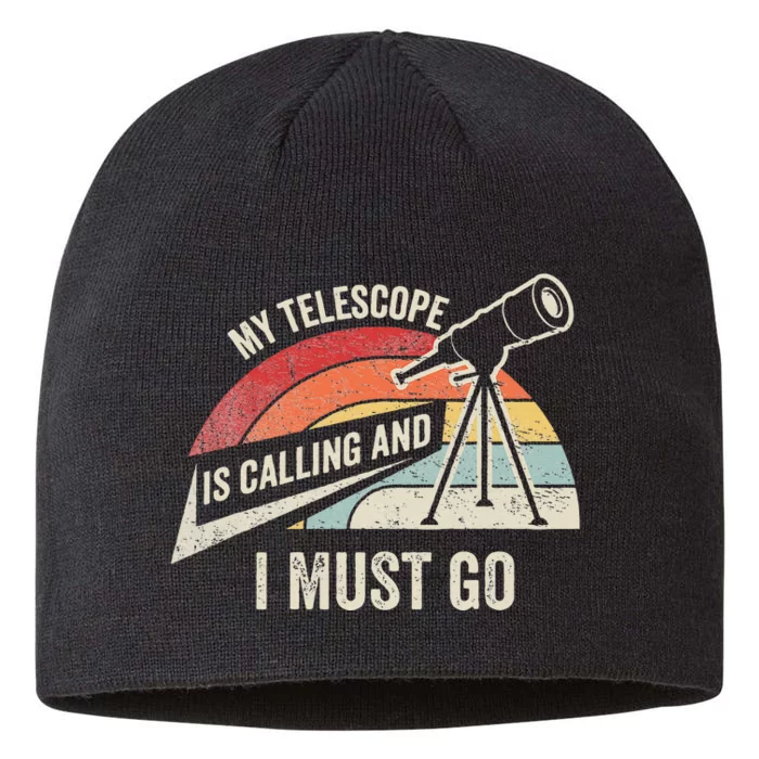 My Telescope Is Calling And I Must Go Astronomy Telescope 8 1/2in Sustainable Knit Beanie