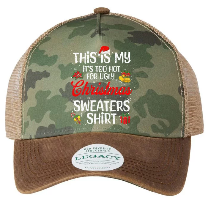 Matching This Is My ItS Too Hot For Ugly Christmas Sweaters Legacy Tie Dye Trucker Hat