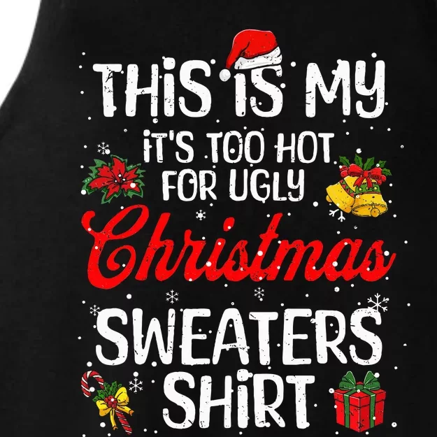 Matching This Is My ItS Too Hot For Ugly Christmas Sweaters Ladies Tri-Blend Wicking Tank