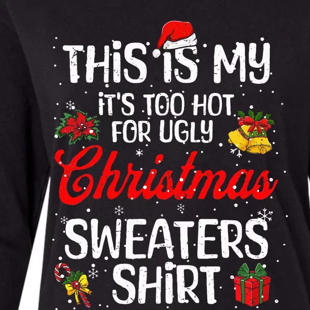 Matching This Is My ItS Too Hot For Ugly Christmas Sweaters Womens Cotton Relaxed Long Sleeve T-Shirt