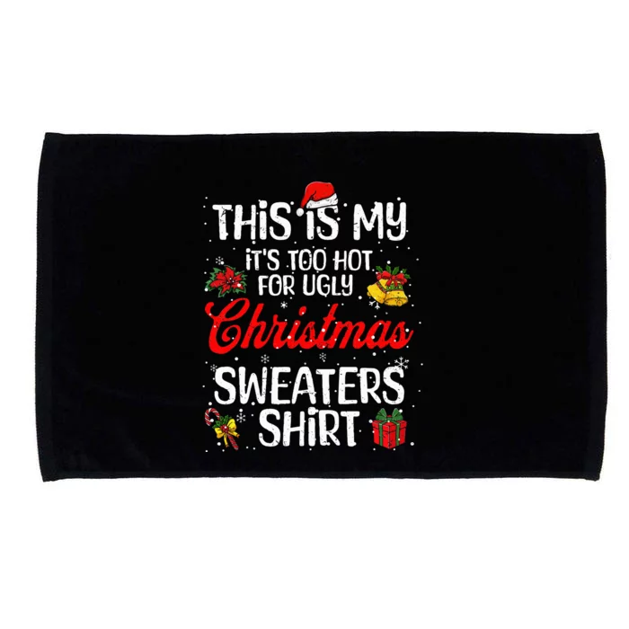 Matching This Is My ItS Too Hot For Ugly Christmas Sweaters Microfiber Hand Towel