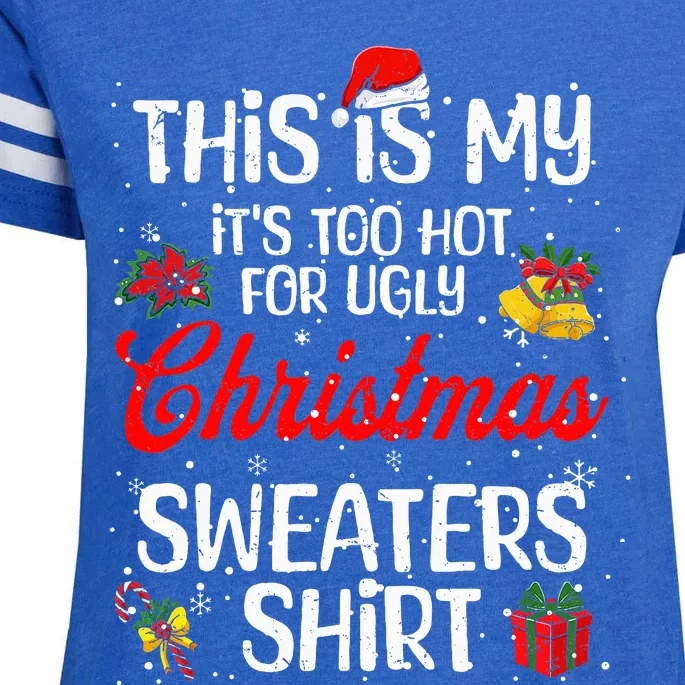 Matching This Is My ItS Too Hot For Ugly Christmas Sweaters Enza Ladies Jersey Football T-Shirt