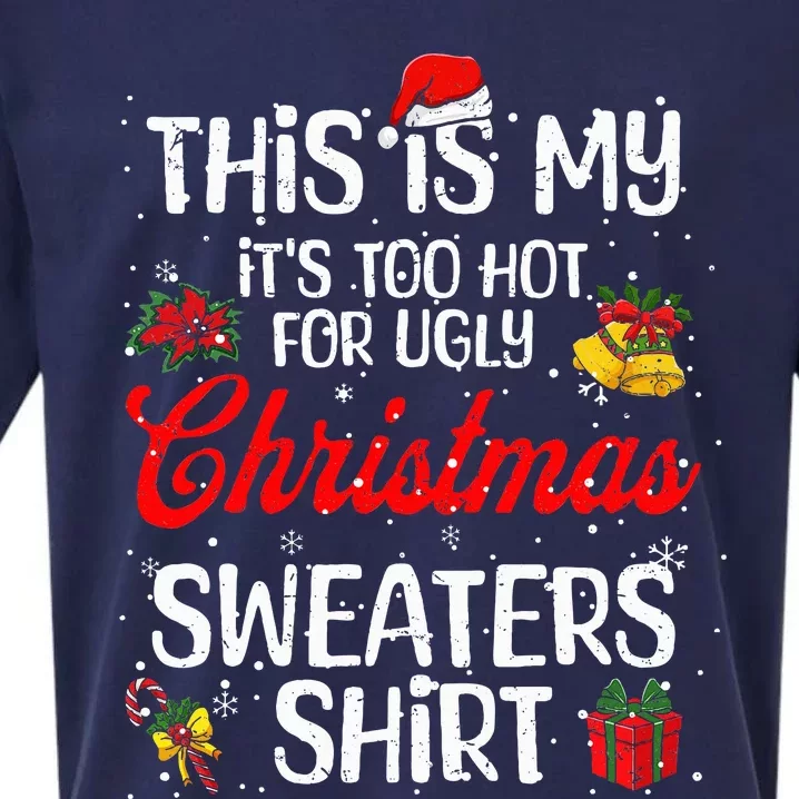 Matching This Is My ItS Too Hot For Ugly Christmas Sweaters Sueded Cloud Jersey T-Shirt