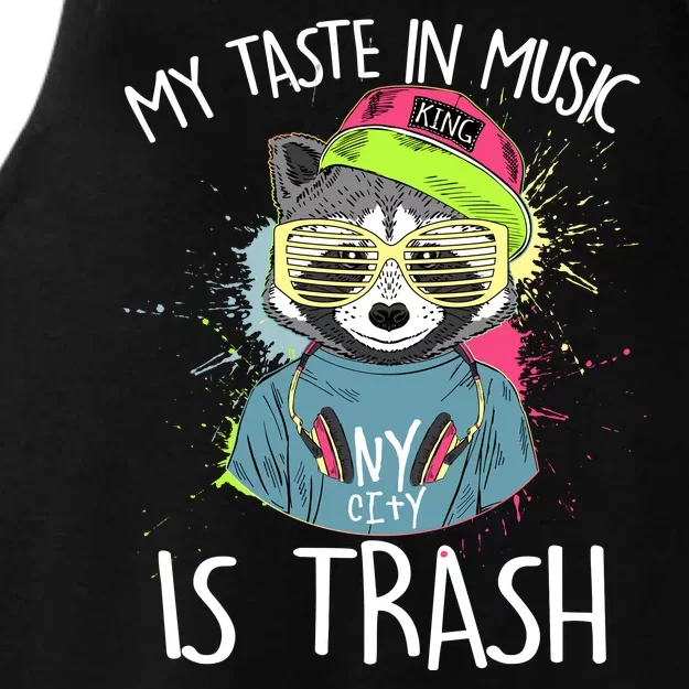 My Taste In Music Is Trash Hip Hop Hipster Raccoon Ladies Tri-Blend Wicking Tank