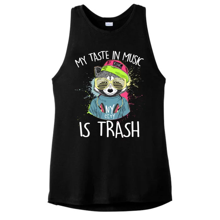 My Taste In Music Is Trash Hip Hop Hipster Raccoon Ladies Tri-Blend Wicking Tank