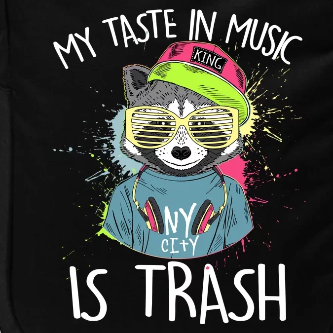 My Taste In Music Is Trash Hip Hop Hipster Raccoon Impact Tech Backpack