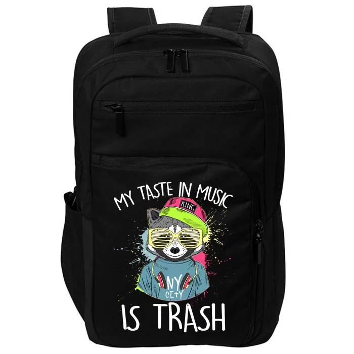 My Taste In Music Is Trash Hip Hop Hipster Raccoon Impact Tech Backpack