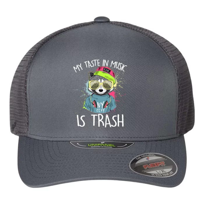 My Taste In Music Is Trash Hip Hop Hipster Raccoon Flexfit Unipanel Trucker Cap