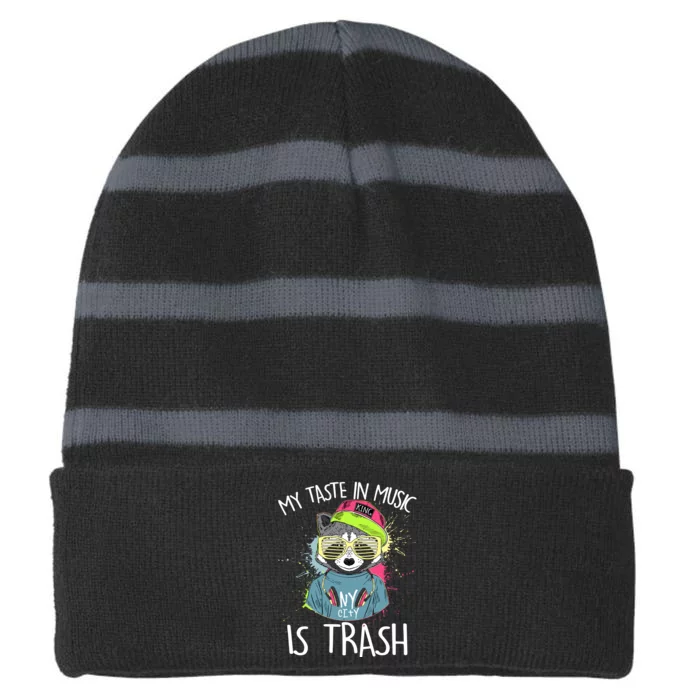 My Taste In Music Is Trash Hip Hop Hipster Raccoon Striped Beanie with Solid Band