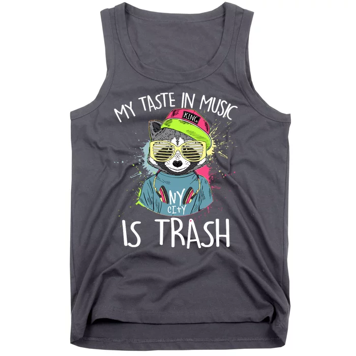 My Taste In Music Is Trash Hip Hop Hipster Raccoon Tank Top