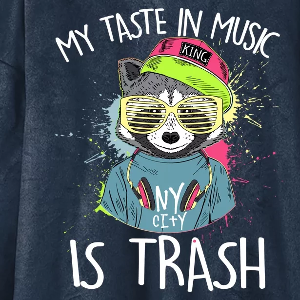 My Taste In Music Is Trash Hip Hop Hipster Raccoon Hooded Wearable Blanket