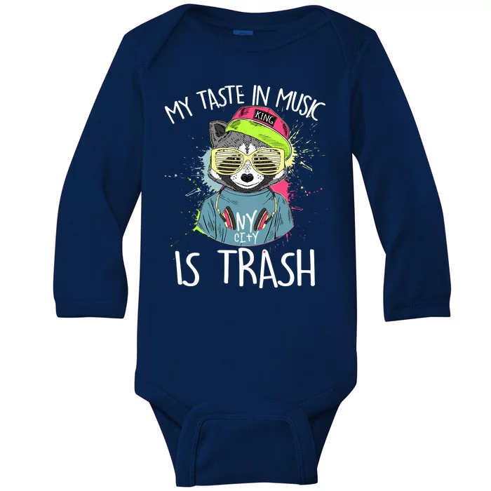 My Taste In Music Is Trash Hip Hop Hipster Raccoon Baby Long Sleeve Bodysuit