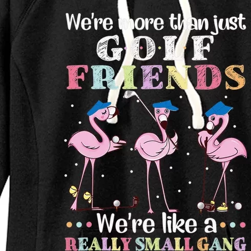 More Than Just Golf Friends We're Like A Small Gang Present Women's Fleece Hoodie