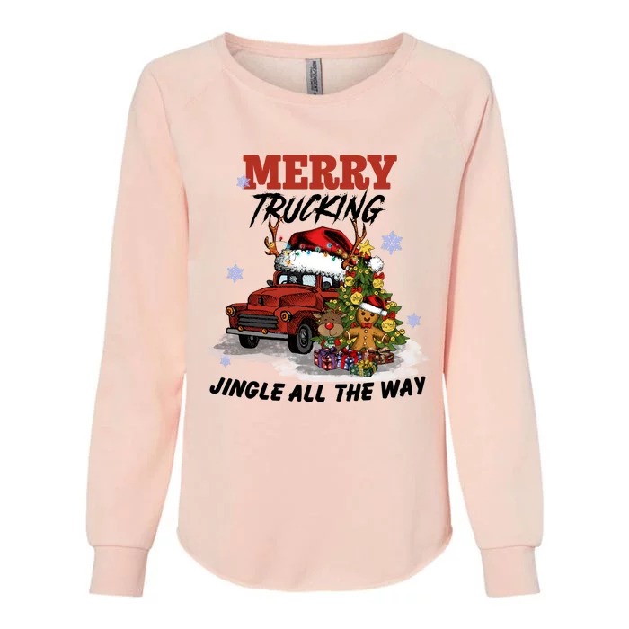 Merry Trucking Jingle All The Way Christmas Womens California Wash Sweatshirt