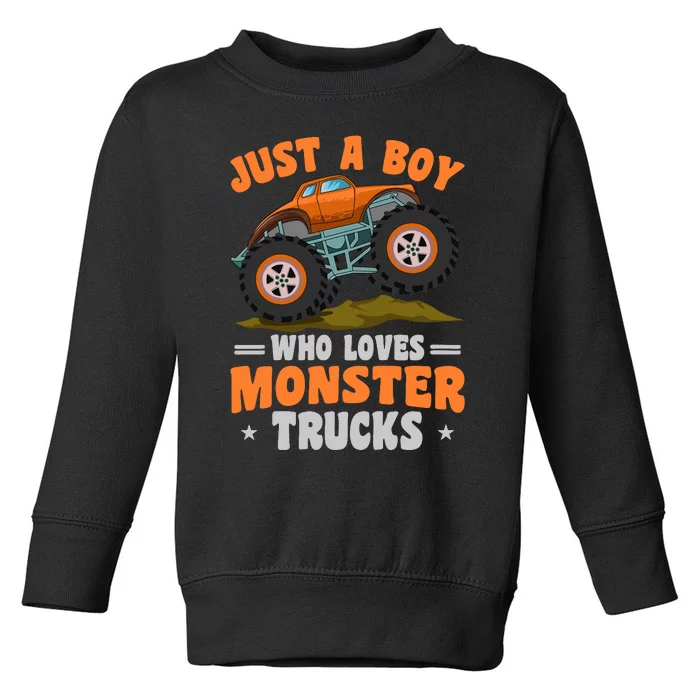 Monster Truck Just A Boy Who Loves Monster Trucks Toddler Sweatshirt