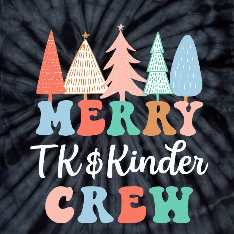 Merry TK & Kinder Crew Kindergarten Teacher Christmas Tree Tie-Dye T-Shirt