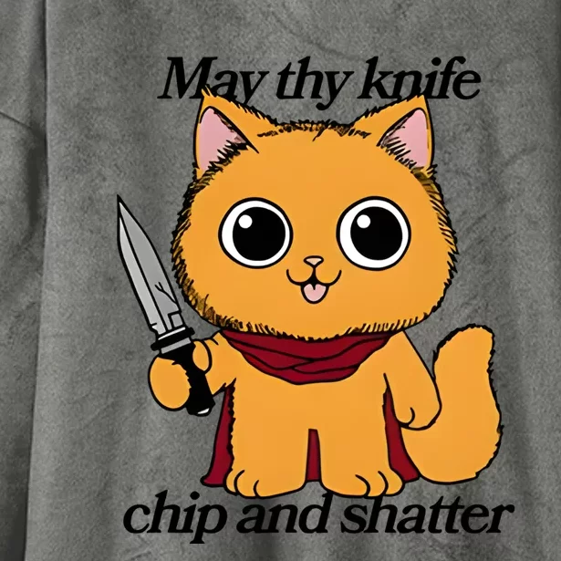 May Thy Knife Chip And Shatter Hooded Wearable Blanket