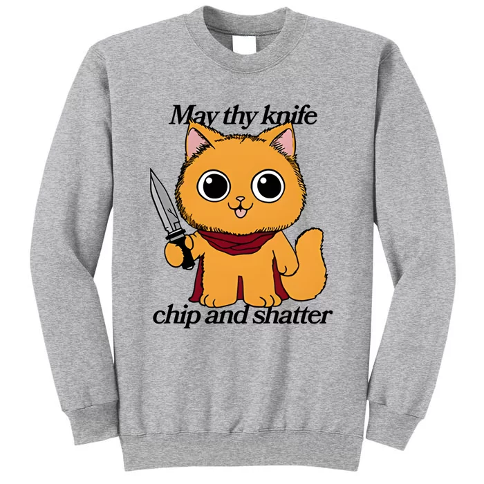 May Thy Knife Chip And Shatter Tall Sweatshirt