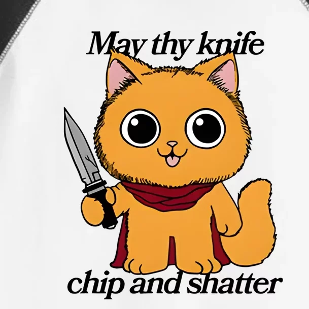 May Thy Knife Chip And Shatter Toddler Fine Jersey T-Shirt