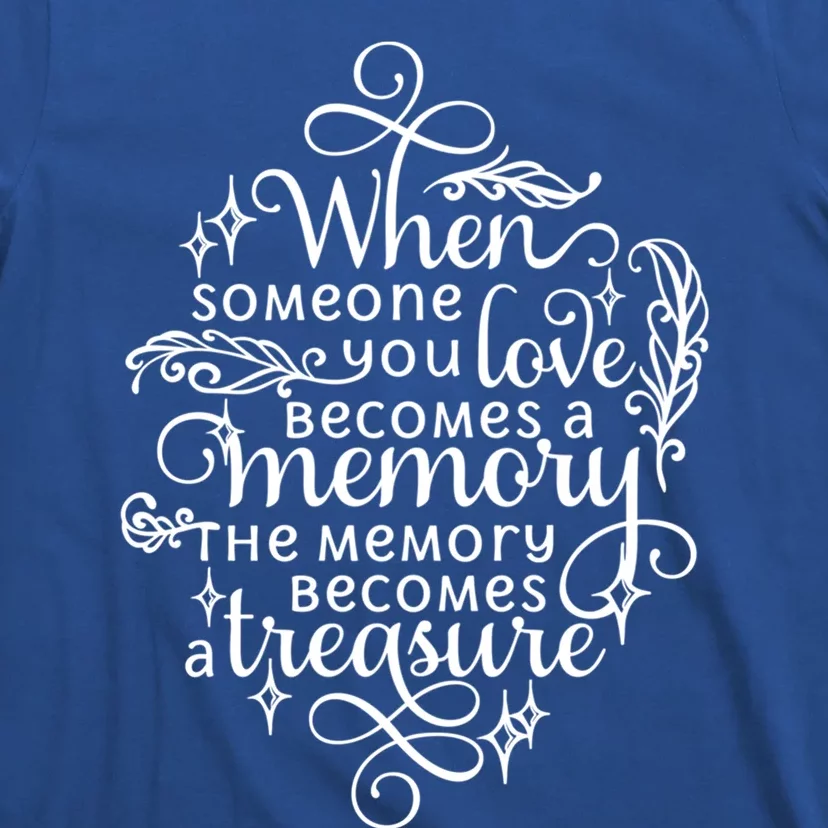 Memorial Tribute Keepsake Commemorative Bereavet Quote Funny Gift T-Shirt