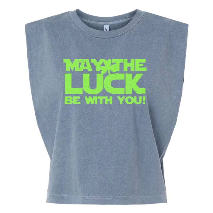 May The Luck Be With You! Saint Patrick Day Humor Garment-Dyed Women's Muscle Tee