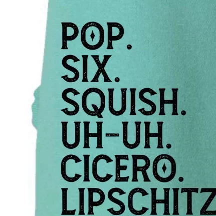 Musical Theater Lover Pop Six Squish Uh Uh Cicero Lipschitz Doggie 3-End Fleece Hoodie