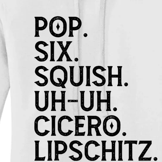 Musical Theater Lover Pop Six Squish Uh Uh Cicero Lipschitz Women's Pullover Hoodie