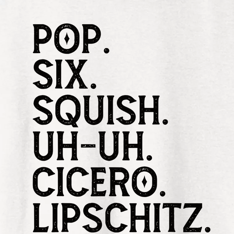 Musical Theater Lover Pop Six Squish Uh Uh Cicero Lipschitz Women's Crop Top Tee