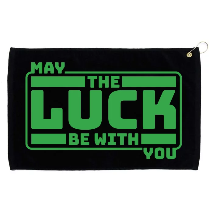 May The Luck Be With You Funny Saying Patricks Day Grommeted Golf Towel