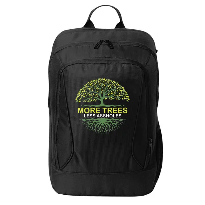 More Trees Less Assholes Environmentalist Earth Advocate City Backpack