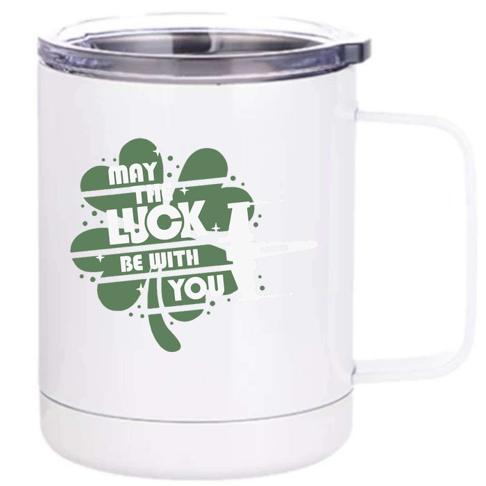 May The Luck Be With You Front & Back 12oz Stainless Steel Tumbler Cup