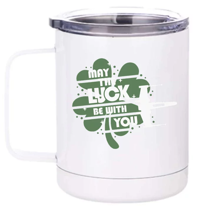 May The Luck Be With You Front & Back 12oz Stainless Steel Tumbler Cup