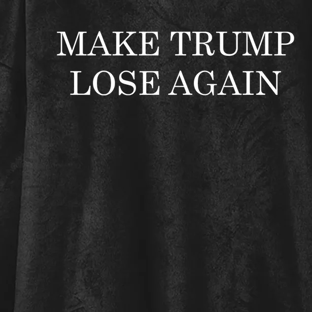 Make Trump Lose Again Hooded Wearable Blanket