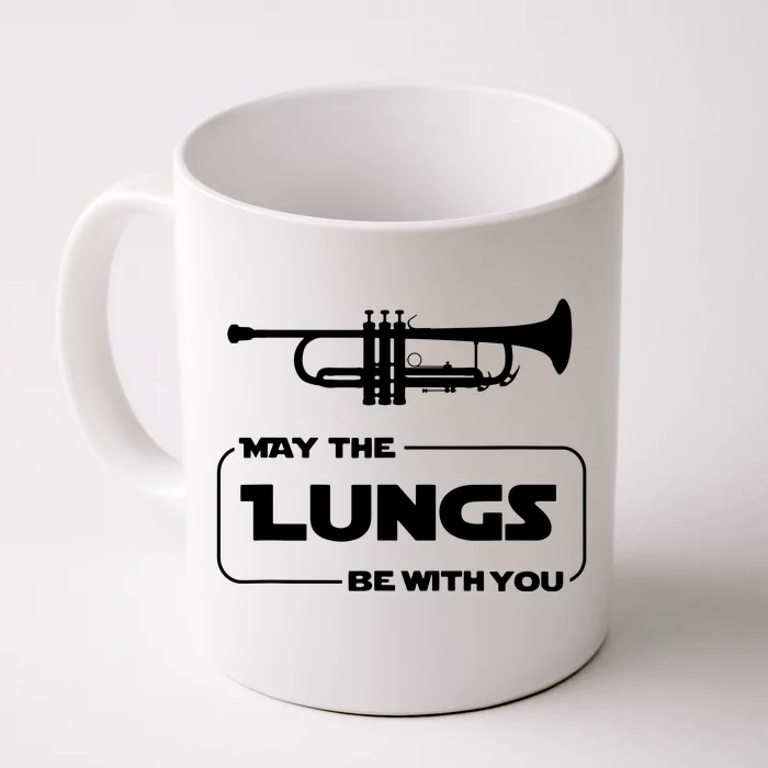 May The Lungs Be With You Funny Trumpet Player T Gift Front & Back Coffee Mug